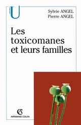 Les toxicomanes et leurs familles - Sylvie Angel