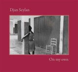 On my own : 1957-2016 - Djan H. Seylan