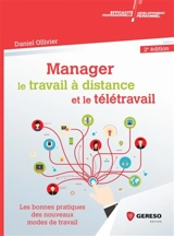 Manager le travail à distance et le télétravail : les bonnes pratiques des nouveaux modes de travail - Daniel Ollivier