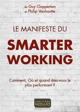 Le manifeste du smarter working : comment, où et quand êtes-vous le plus performant ? - Guy Clapperton
