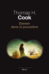 Danser dans la poussière - Thomas H. Cook