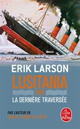 Lusitania : 1915, la dernière traversée - Erik Larson