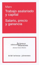 Trabajo asalariado y capital. Salario, precio y ganancia - Karl Marx