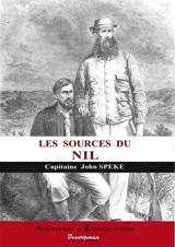 Les sources du Nil : journal d'un voyage de découvertes - John Hanning Speke