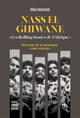 Nass El Ghiwane : les Rolling Stones de l'Afrique : hérauts de la musique contestataire - Réda Bahassou