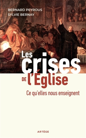 Les crises de l'Eglise : ce qu'elles nous enseignent - Bernard Peyrous