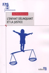 L'enfant délinquant et la justice - Jean-Pierre Rosenczveig