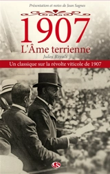 1907 : l'âme terrienne : un classique sur la révolte viticole de 1907 - Jules Rivals