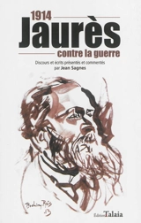 1914, Jaurès contre la guerre - Jean Jaurès