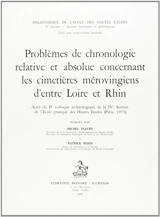 Problèmes de chronologie relative et absolue concernant les cimetières mérovingiens d'entre Loire et Rhin : actes - Ecole pratique des hautes études (Paris). Colloque (2 ; 1973 ; Paris)