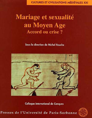 Mariage et sexualité au Moyen Age : accord ou crise ? : colloque international de Conques, 13-18 octobre 1998