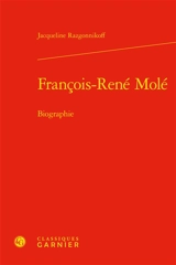 François-René Molé : biographie - Jacqueline Razgonnikoff