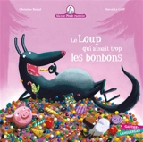 Mamie Poule raconte. Vol. 12. Le loup qui aimait trop les bonbons - Christine Beigel