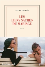 Les liens sacrés du mariage - Franck Courtès