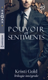 Pouvoir et sentiments : trilogie intégrale - Kristi Gold