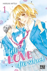 I fell in love after school. Vol. 1 - Haruka Mitsui