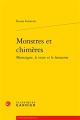 Monstres et chimères : Montaigne, le texte et le fantasme - Fausta Garavini