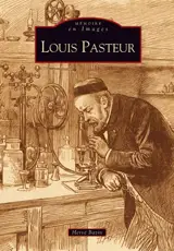 Louis Pasteur - Hervé Bazin