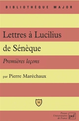 Lettres à Lucilius de Sénèque - Pierre Maréchaux