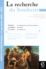 La recherche du bonheur : La vie heureuse et La brièveté de la vie de Sénèque, Oncle Vania de Tchékov, Le chercheur d'or de Le Clézio - Michèle Douérin