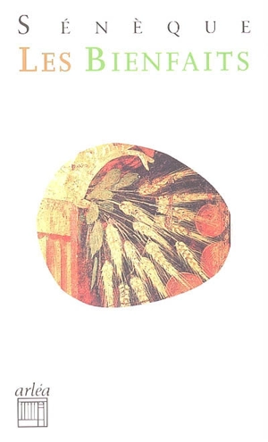 Les bienfaits - Sénèque
