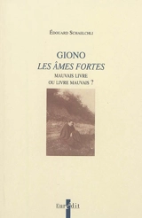 Giono : Les âmes fortes : mauvais livre ou livre mauvais ? - Edouard Schaelchli