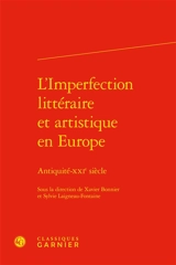 L'imperfection littéraire et artistique en Europe : Antiquité-XXIe siècle