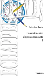 Causeries entre objets consentants. Vol. 1 - Martine Loeb