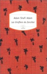 Les girofliers de Zanzibar - Adam Shafi Adam