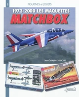 Les maquettes Matchbox : 1973-2000 - Jean-Christophe Carbonel
