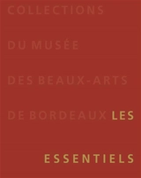 Collections du Musée des beaux-arts de Bordeaux : les essentiels - Musée des beaux-arts (Bordeaux)