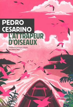 L'attrapeur d'oiseaux - Pedro Cesarino
