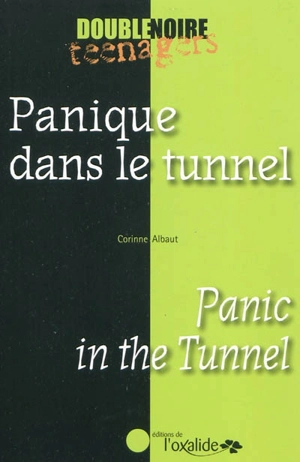 Panique dans le tunnel. Panic in the tunnel - Corinne Albaut