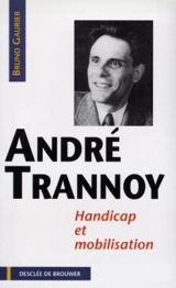 André Trannoy : handicap et mobilisation - Bruno Gaurier