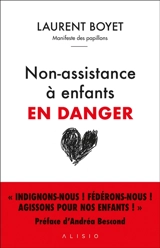 Non-assistance à enfants en danger : manifeste des Papillons - Laurent Boyet