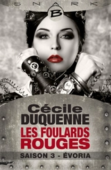 Les Foulards rouges. Vol. 3. Evoria - Cécile Duquenne