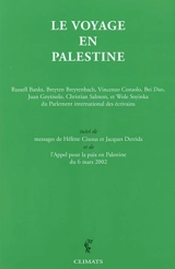 Le voyage en Palestine : de la délégation du Parlement international des écrivains en réponse à un appel de Mahmoud Darwish : avec des messages de Hélène Cixous et Jacques Derrida. L'appel pour la paix en Palestine du 6 mars 2002