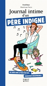 Journal intime d'un père indigne : 365 jours dans la vie d'un papa... légèrement irresponsable ! - Fred Bear