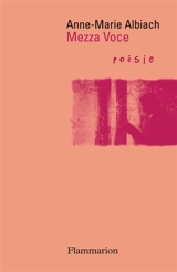 Mezza voce - Anne-Marie Albiach