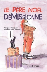 Le Père Noël démissionne - Jacques Pasquet