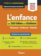 L'enfance en 200 idées et citations, Rousseau, Andersen, Soyinka : prépas scientifiques, épreuve de français-philosophie, concours 2021-2022 - Benoît Charuau