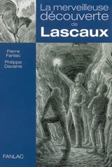 La merveilleuse découverte de Lascaux - Pierre Fanlac
