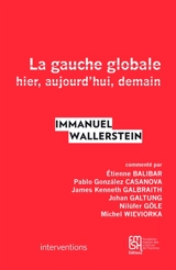 La gauche globale : hier, aujourd'hui, demain - Immanuel Wallerstein