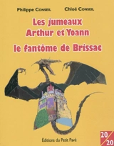 Arthur et Yoann les jumeaux : le fantôme de Brissac - Philippe Conseil