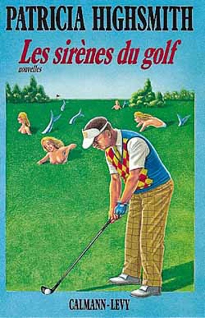 Les sirènes du golf - Patricia Highsmith