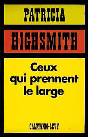 Ceux qui prennent le large - Patricia Highsmith