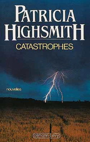 Catastrophes - Patricia Highsmith