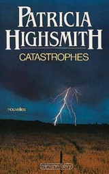 Catastrophes - Patricia Highsmith
