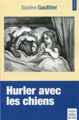 Hurler avec les chiens - Xavière Gauthier