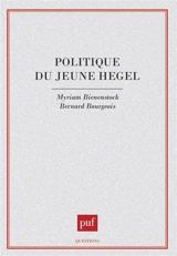 Politique du jeune Hegel : Iéna, 1801-1806 - Myriam Bienenstock